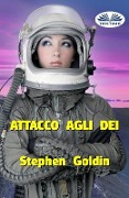 Attacco agli Dei - Stephen Goldin