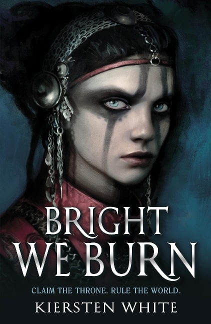 Bright We Burn - Kiersten White