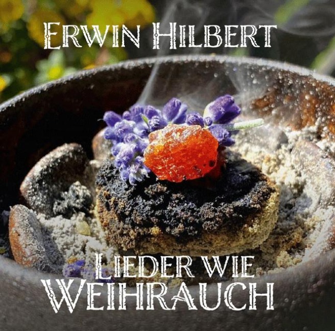 Lieder wie Weihrauch - Erwin Hilbert