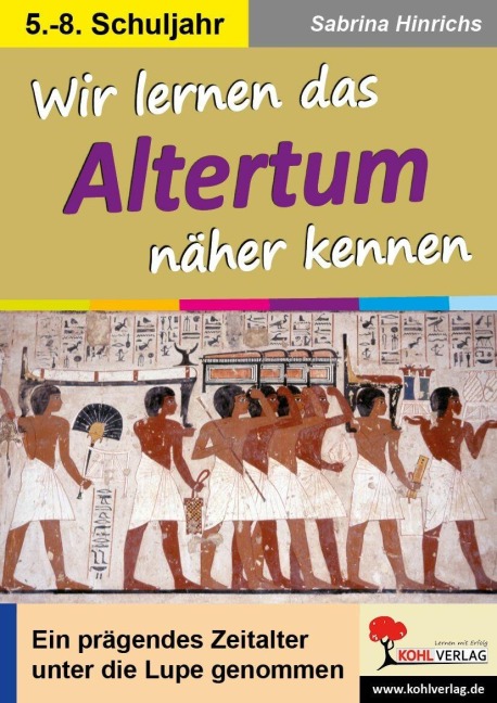 Wir lernen das Altertum näher kennen - Sabrina Hinrichs