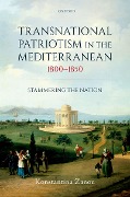 Cover-Bild zum Titel 'Transnational Patriotism in the Mediterranean, 1800-1850' von 'Konstantina Zanou'