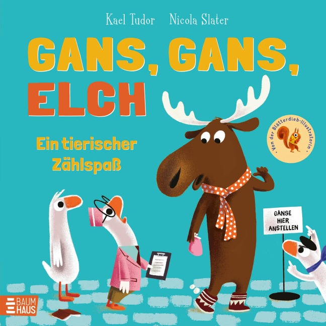 Gans, Gans, Elch - Ein tierischer Zählspaß - Kael Tudor