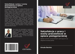 Cover-Bild zum Titel 'Satysfakcja z pracy i oceny pracownicze w opiece piel¿gniarskiej' von 'Ursula Barisic'