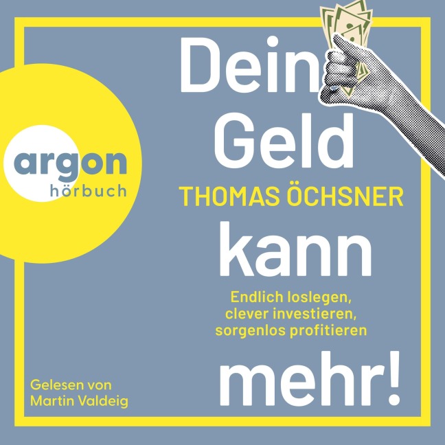 Dein Geld kann mehr! - Thomas Öchsner
