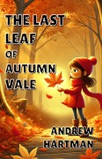 Cover-Bild zum Titel 'The Last Leaf of Autumn Vale' von 'Andrew Hartman'