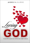 Loving God - Ayodele Ajileye