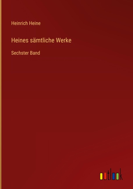 Heines sämtliche Werke - Heinrich Heine