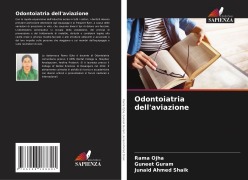 Cover-Bild zum Titel 'Odontoiatria dell'aviazione' von 'Rama Ojha, Guneet Guram, Junaid Ahmed Shaik'