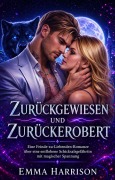 Cover-Bild zum Titel 'Zurückgewiesen Und Zurückerobert' von 'Emma Harrison'