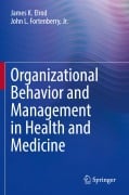 Cover-Bild zum Titel 'Organizational Behavior and Management in Health and Medicine' von 'James K. Elrod, Jr. Fortenberry'