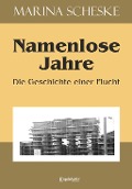 Cover-Bild zum Titel 'Namenlose Jahre' von 'Marina Scheske'