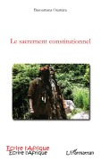 Cover-Bild zum Titel 'Le sacrement constitutionnel' von 'Ouattara bazoumana'
