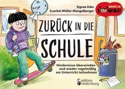 Cover-Bild zum Titel 'Zurück in die Schule - Hindernisse überwinden und wieder regelmäßig am Unterricht teilnehmen' von 'Sigrun Eder, Scarlett Müller-Mangelberger'