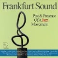 Frankfurt Sound Past & Presence Of A Jazz Movement - Various