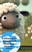 Cover-Bild zum Titel '3 minutes de bonne nuit  Histoires - 250 histoires d'amour' von 'Valentin Ducane Valentin Ducane'