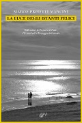 Cover-Bild zum Titel 'La luce degli istanti felici' von 'Marco Proietti Mancini'
