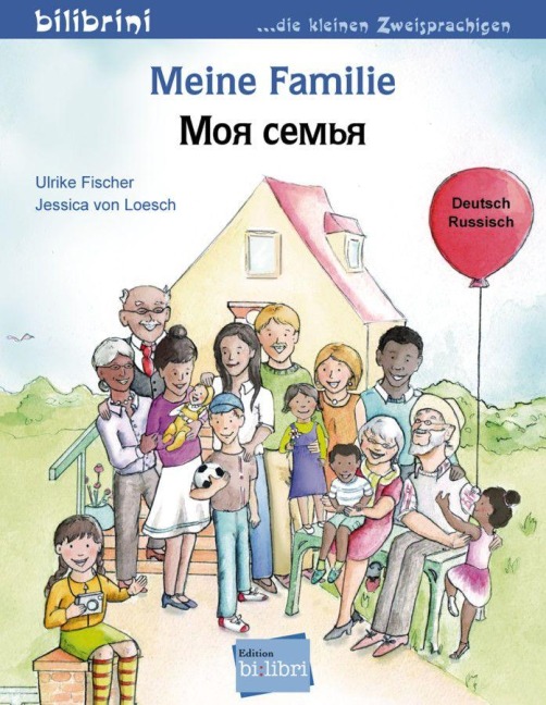 Meine Familie. Kinderbuch Deutsch-Russisch - Ulrike Fischer, Jessica von Loesch