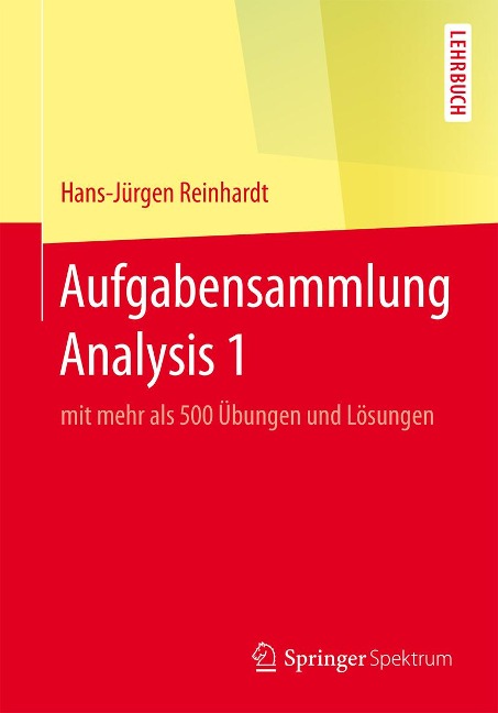 Aufgabensammlung Analysis 1 - Hans-Jürgen Reinhardt
