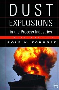 Cover-Bild zum Titel 'Dust Explosions in the Process Industries' von 'Rolf K. Eckhoff'
