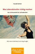 Cover-Bild zum Titel 'Was Lebenskuenstler richtig machen - von Achtsamkeit bis Zufriedenheit (Wissen & Leben)' von 'Harald Görlich'