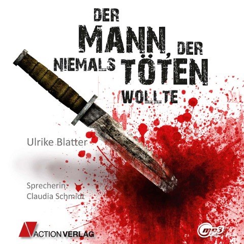 Der Mann, der niemals töten wollte - Ulrike Blatter