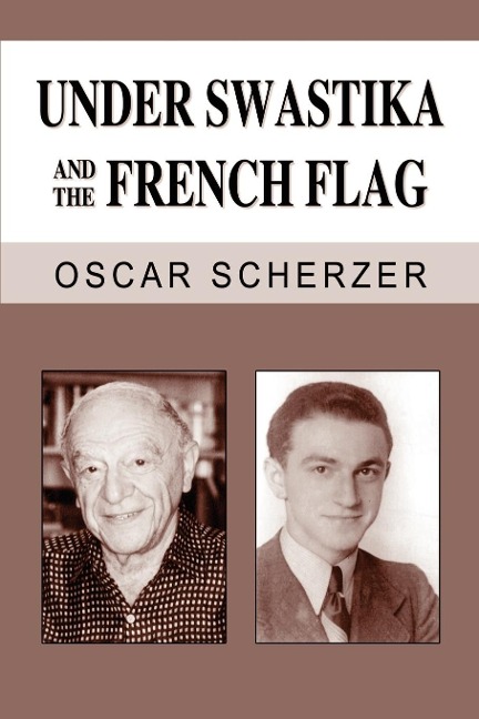 Under Swastika and the French Flag - Oscar Scherzer