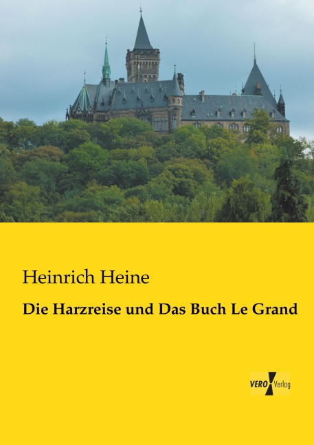Die Harzreise und Das Buch Le Grand - Heinrich Heine