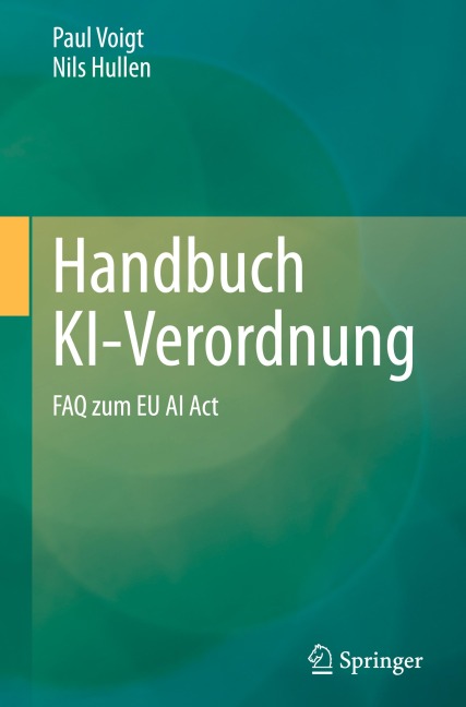 Handbuch KI-Verordnung - Nils Hullen, Paul Voigt