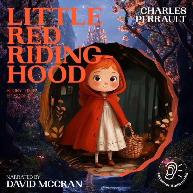 Little Red Riding-Hood (Story Time, Episode 190) - Charles Perrault