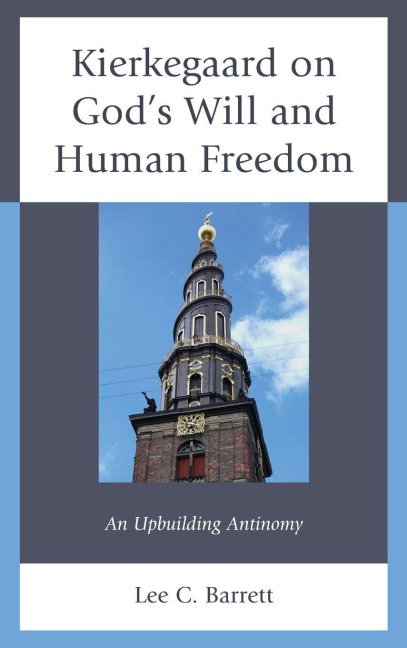 Kierkegaard on God's Will and Human Freedom - Lee C. Barrett