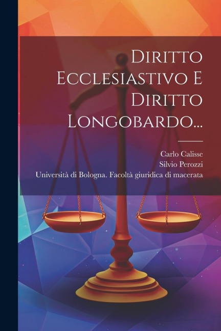 Diritto Ecclesiastivo E Diritto Longobardo... - Carlo Calisse, Silvio Perozzi