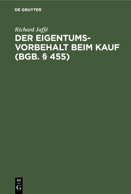 Der Eigentumsvorbehalt beim Kauf (BGB. § 455) - Richard Jaffé