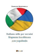 Italiano utile per ucraini - Корисна італійська для українців - Damiano Martorelli