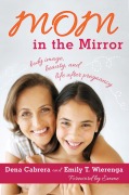 Cover-Bild zum Titel 'Mom in the Mirror' von 'Dena Cabrera, Emily T. Wierenga'