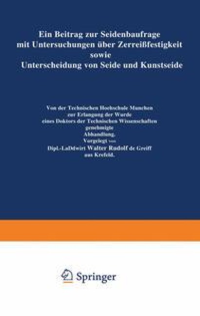 Ein Beitrag zur Seidenbaufrage mit Untersuchungen über Zerreißfestigkeit sowie Unterscheidung von Seide und Kunstseide - Walter Rudolf Greiff