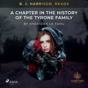 Cover-Bild zum Titel 'B. J. Harrison Reads A Chapter in the History of the Tyrone Family' von 'Sheridan Le Fanu'