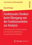 Funktionales Denken beim Übergang von der Funktionenlehre zur Analysis - Marcel Klinger