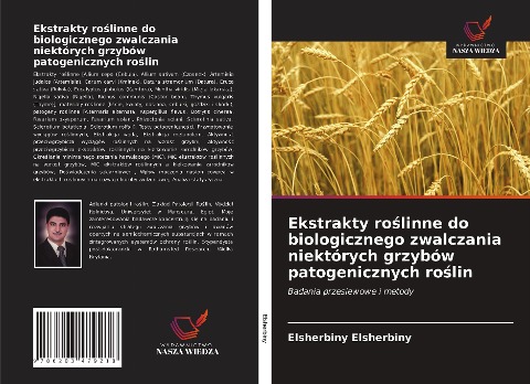 Ekstrakty ro¿linne do biologicznego zwalczania niektórych grzybów patogenicznych ro¿lin - Elsherbiny Elsherbiny