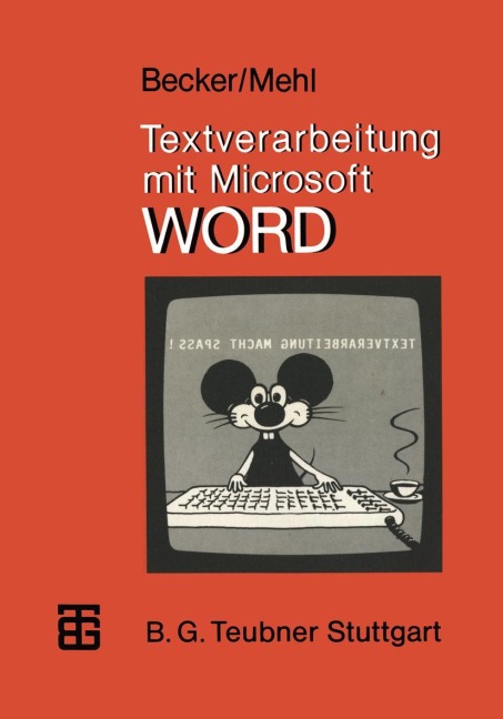 Textverarbeitung mit Microsoft WORD - Helmut Becker, Wolfgang Mehl