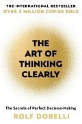 Cover-Bild zum Titel 'The Art of Thinking Clearly' von 'Rolf Dobelli'