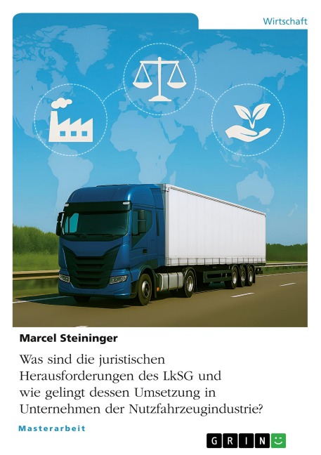 Was sind die juristischen Herausforderungen des LkSG und wie gelingt dessen Umsetzung in Unternehmen der Nutzfahrzeugindustrie? - Marcel Steininger