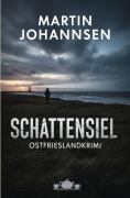 Cover-Bild zum Titel 'Schattensiel: Ostfrieslandkrimi' von 'Martin Johannsen'
