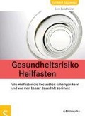 Gesundheitsrisiko Heilfasten - Sven-David Müller