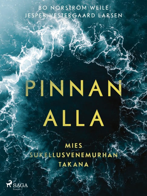 Pinnan alla - Mies sukellusvenemurhan takana - Bo Norström Weile, Jesper Vestergaard Larsen