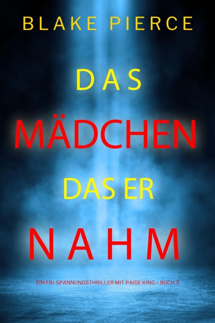 Die frau in seiner gewalt (Ein FBI-Spannungsthriller mit Paige King - Buch 3) - Blake Pierce