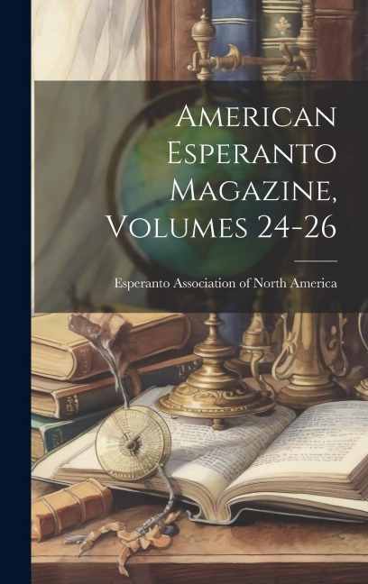 American Esperanto Magazine, Volumes 24-26 - 