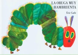 Cover-Bild zum Titel 'La Oruga Muy Hambrienta (the Very Hungry Caterpillar Spanish Edition)' von 'Eric Carle'