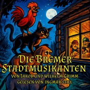 Cover-Bild zum Titel 'Die Bremer Stadtmusikanten' von 'Jacob Grimm, Wilhelm Grimm, Ingmar Still'