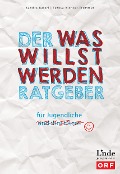Cover-Bild zum Titel 'Der Was-willst-werden-Ratgeber' von 'Sandra Baierl, Teresa Richter-Trummer'