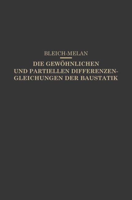 Die Gewöhnlichen und Partiellen Differenzengleichungen der Baustatik - E. Melan, Friedrich Bleich